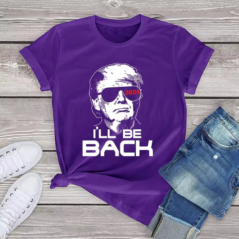 Brand Graphic T Shirt for Women Donald Trump 2024 I'Ll Be Back Women Clothing Summer 2023 Unisex Cotton Tops Tees Camiseta